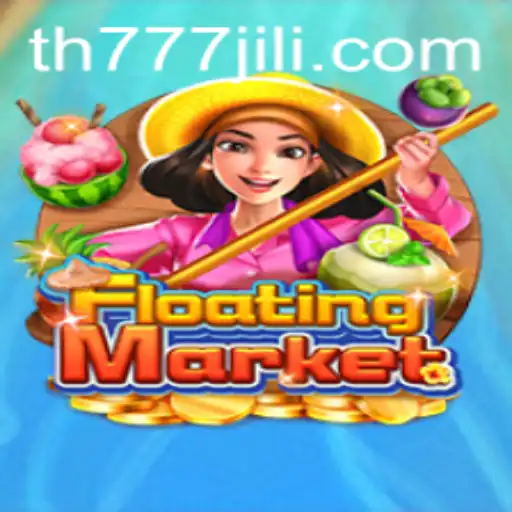 Exploring the Dynamic World of FloatingMarket: An In-Depth Guide to TH777