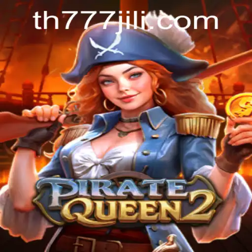 PirateQueen2: Embarking on Epic Adventures with TH777