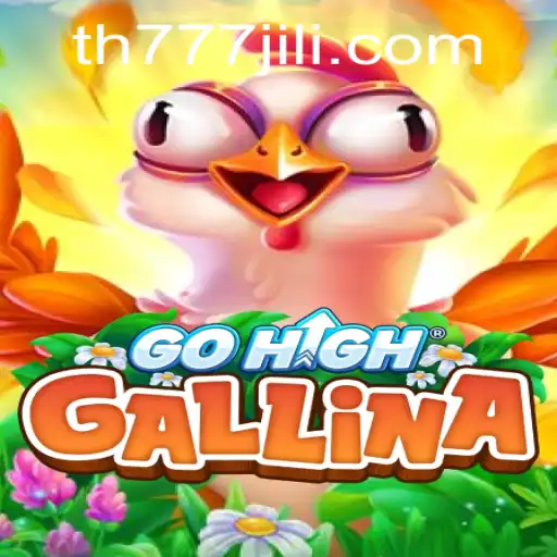 GoHighGallina: A Thrilling Adventure in the World of TH777